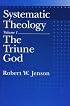 Systematic Theology: Volume 1: The Triune God (Systematic Theology)