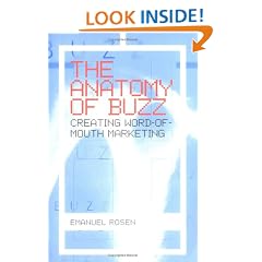The Anatomy of Buzz: Creating Word-of-mouth Marketing