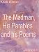 The Madman, His Parables and his Poems