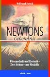 Newtons Geheimnis: Wissenschaft und Esoterik - Zwei Seiten einer Medaille