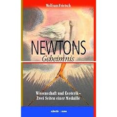 Newtons Geheimnis: Wissenschaft und Esoterik - Zwei Seiten einer Medaille