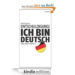 Entschuldigung! Ich bin deutsch: Eine Streitschrift