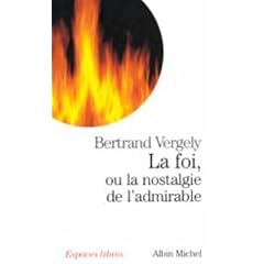 La foi, ou la nostalgie de l'admirable