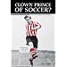 Clown Prince of Soccer?: The Len Shackleton Story
