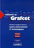 Initiation au Grafcet : M�mento � l'usage des �l�ves de lyc�es professionnels et technologiques