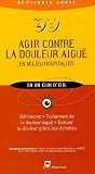 Agir contre la douleur aig�e : En milieu hospitalier