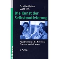 Die Kunst der Selbstmotivierung. Neue Erkenntnisse der Motivationsforschung praktisch nutzen (Taschenbuch)