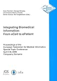 Review IOS Press  / Integrating Biomedical Information: From eCell to ePatient - Proceedings of the European Federation for Medical Informatics Special Topic Conference 2006