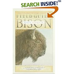 Field Guide to the North American Bison: A Natural History and Viewing Guide to the Great Plains Buffalo (Sasquatch Field Guides Series, No 10)