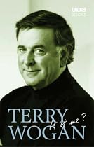 Terry Wogan - Is it me?