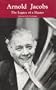 Arnold Jacobs the Legacy of a Master the Personal and Pedagogical Recollections of 31 of His Colleagues Students and Friends