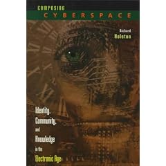 Composing Cyberspace: Identity, Community, and Knowledge in the Electronic Age