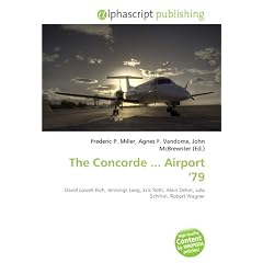 The Concorde ... Airport '79: David Lowell Rich, Jennings Lang, Eric Roth, Alain Delon, Lalo Schifrin, Robert Wagner