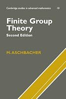 Finite Group Theory (Cambridge Studies in Advanced Mathematics)