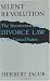 Silent Revolution: The Transformation of Divorce Law in the United States