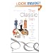 The Classic Ten: The True Story of the Little Black Dress and Nine Other Fashion Favorites