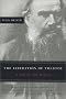 The Liberation of Tolstoy: A Tale of Two Writers (Studies in Russian Literature & Theory) (Studies in Russian Literature and Theory)