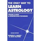 The Only Way to Learn Astrology, Vol. 2: Math and Interpretation Techniques (Only Way to... by  Marion D. March and Joan McEvers
