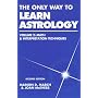 The Only Way to Learn Astrology, Vol. 2: Math & Interpretation Techniques (Only Way to Learn Astrology)