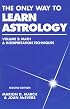 The Only Way to Learn Astrology, Vol. 2: Math & Interpretation Techniques
