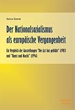 Der Nationalsozialismus als europ&auml;ische Vergangenheit - Ein Vergleich der Ausstellungen "Die Axt hat gebl&uuml;ht" (1987) und "Kunst und Macht" (1996) - Anna Greve