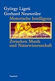 Motorische Intelligenz: Zwischen Musik und Naturwissenschaft