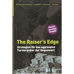 The Raiser's Edge: Strategien f�r das aggressive Turnierpoker der Gegenwart