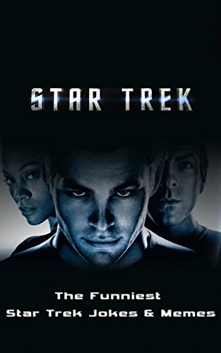 Star Trek: The Funniest Star Trek Jokes & Memes