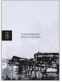 Ghostwood (New York Poets series)