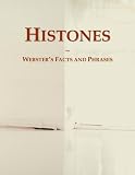 Histones: Webster's Facts and Phrases