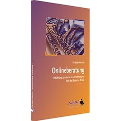 Onlineberatung: Einf�hrung zu einem neu erschlossenen Feld der Sozialen Arbeit