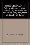 Talland Étair : a critical edition with introduction, translation, textual notes, bibliography and vocabulary