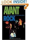Avant Rock: Experimental Music from the Beatles to Bjork