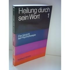 Dr. Wolfhard Margies: Heilung durch sein Wort. Band 1. Verzicht auf Psychotherapie - Verlag: STIWA [Auflage: 4. Auflage]