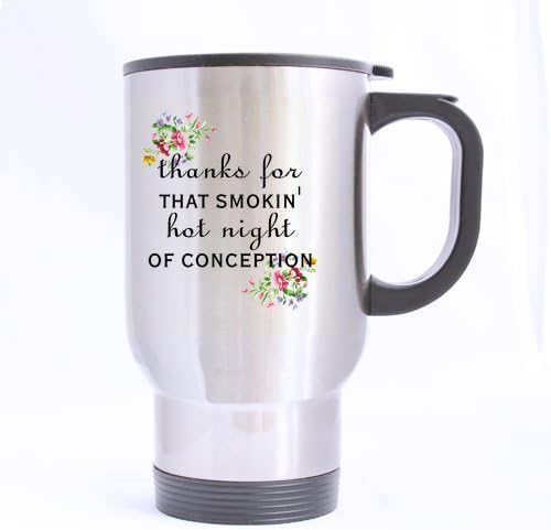 Pregnancy Reveal - Funny Novetly Thanks for that smoking Hot Night of Conception Stainless Steel Travel Tea Mug/Tea Cup - 14 Oz