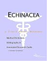 Echinacea - A Medical Dictionary, Bibliography, and Annotated Research Guide to Internet References