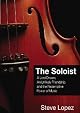 The Soloist: A Lost Dream, an Unlikely Friendship, and the Redemptive Power of Music
