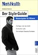 Men's Health: Der Style-Guide. Moderatgeber f�r M�nner