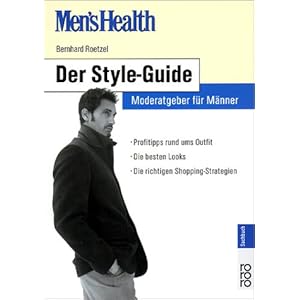 Men's Health: Der Style-Guide. Moderatgeber für Männer