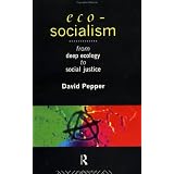Eco-Socialism:FromDeepEcologytoSocialJustice