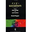 Eco-Socialism: From Deep Ecology to Social Justice ~ David Pepper
