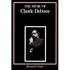 The Music of Claude Debussy (Composers of the Twentieth Century Serie)