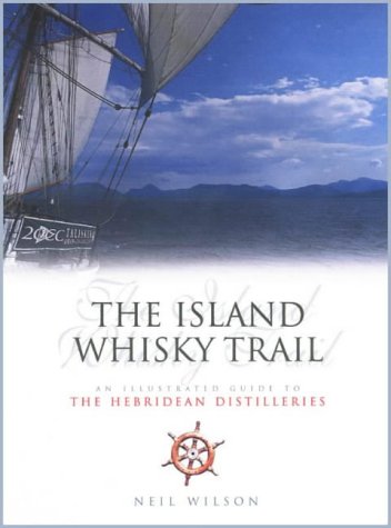 City Travel Guides Discounted  Books : The Island Whisky Trail: Scotland's Hebridean and West Coast Malt Whisky Distilleries