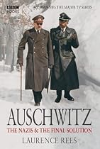 Auschwitz: The Nazis & The 'Final Solution'