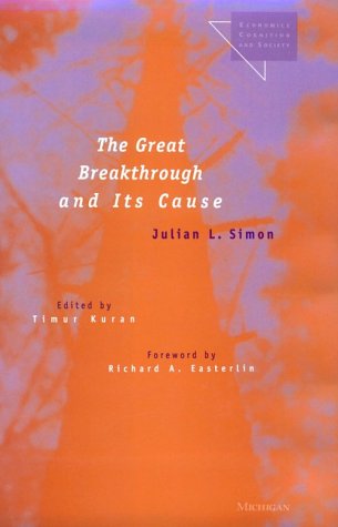 The Great Breakthrough and Its Cause (Economics, Cognition, and Society)