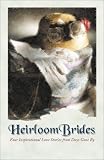 Heirloom Brides: Button String Bride/Wedding Quilt Bride/Bayside Bride/Persistent Bride (Inspirational Romance Collection)