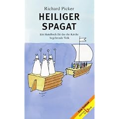Heiliger Spagat. Ein Handbuch f�r das die Kirche begehrende Volk