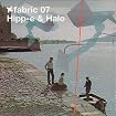 Fabric 07: Hipp-E & Halo