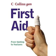 Collins Gem First Aid: From Fainting to Fractures (Collins Gem)