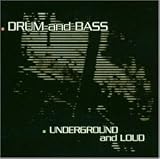 Revue UNDERGROUND & LOUD  / Drum & Bass